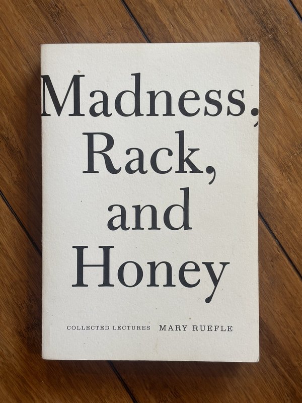 Will’s own copy of Madness, Rack, and Honey by Mary Ruefle